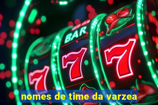 nomes de time da varzea